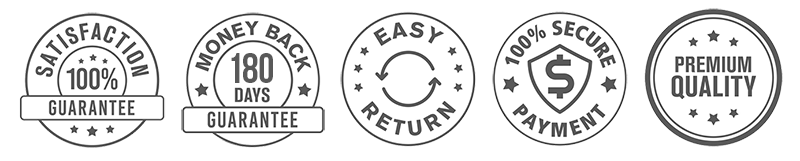 100% Satisfaction Guarantee, 180 Days Money Back Guarantee, Easy Returns, 100% Secure Payment, Premium Quality
